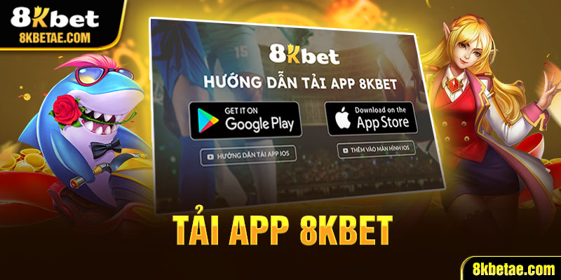 Vì sao nên tải app 8KBET về điện thoại hoặc máy tính